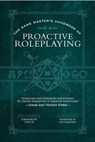 The Game Master’s Handbook of Proactive Roleplaying - Jonah Fishel ; Tristan Fishel ; Jeff Ashworth - 9781964487434