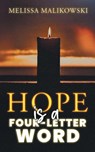 Hope is a Four-Letter Word - Melissa Malikowski - 9781964488509