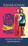 Losing Weight Naturally - Rahab Kimani - 9781964488967