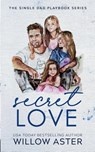 Secret Love Special Edition - Willow Aster - 9781964527017