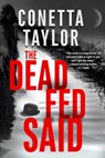 The Dead Fed Said - Conetta Taylor - 9781964559148