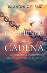 Rompiendo la Cadena - Antonio R. Paiz - 9781964642284