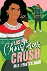 Last Christmas Crush - Mia Heintzelman - 9781964703916