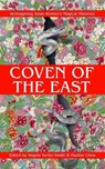 Coven of the East: Reimagining Asian Women's Magical Histories - Pauline Chow ; Angela Yuriko Smith ; Benebell Wen ; Chaweon Koo ; Lee Murray ; Ai Jiang ; Kristy Park Kulski ; Mudang Jenn ; Frances Lu-Pai Ippolito ; Wen Wen Yang ; T.S. Ren ; Christine H. Chen ; Sam Wilket ; Arushi Karthik ; R.F. Whong ; Sobhia Kamal Ja - 9781964733067