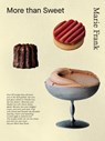 More Than Sweet: Desserts with Flavor - Marie Frank - 9781964786124