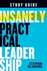 Insanely Practical Leadership Study Guide - Stephen Blandino - 9781964794099