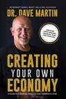 Creating Your Own Economy - Dave Martin - 9781964794440