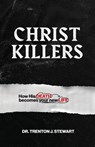 Christ Killers - Trenton J Stewart - 9781964794976
