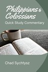 Philippians and Colossians Quick Study Commentary - Chad Sychtysz - 9781964805092