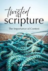 Twisted Scripture - Ric Keaster - 9781964805139