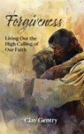 Forgiveness - Clay Gentry - 9781964805153
