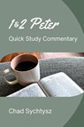 1 & 2 Peter QuickStudy Commentary Series - Chad Sychtysz - 9781964805320