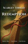 The Scarlet Thread of Redemption - Matthew Allen ; Russ Robins ; Kyle Fletcher - 9781964805412