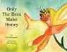 Only The Bees Make Honey - Gail McDermott - 9781964852782