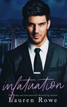 Infatuation - Lauren Rowe - 9781964868691