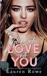 Falling Into Love With You - Lauren Rowe - 9781964868943