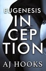 Eugenesis Inception - A. J. Hooks - 9781964885063
