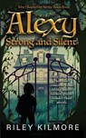 Kilmore, R: Alexy Strong and Silent - Riley Kilmore - 9781964885469