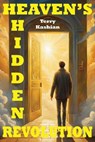 Heaven's Hidden Revolution - Terry Kashian - 9781964928500