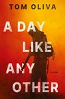 A Day Like Any Other - Tom Oliva - 9781964934280