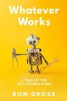 Whatever Works - Ron Gross - 9781964934563