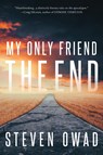My Only Friend, the End - Steven Owad - 9781964952017