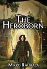 The Heroborn - Mikko Rauhala - 9781964952123