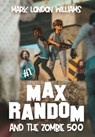 Max Random and the Zombie 500 - Mark London Williams - 9781964952253