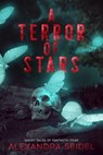 A Terror of Stars - Alexandra Seidel - 9781964952390