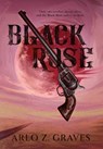 Black Rose - Arlo Z. Graves - 9781964952666