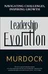 Leadership Evolution - Reneé J Murdock - 9781965016008