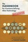 The Handbook for Commercializing Alien Technology - Timothy Raines - 9781965016190