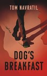 Dog's Breakfast - Tom Navratil - 9781965059050