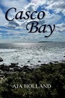 Casco Bay - Aja Holland - 9781965059241