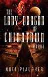 The Lady Dragon of Chinatown: Revenge - Noel Plaugher - 9781965059340