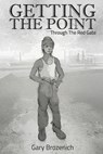 Getting The Point: Through The Red Gate - Gary Brozenich - 9781965138380