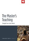 The Master's Teaching - Love Worth Finding Ministries - 9781965287033