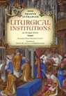 Liturgical Institutions: An Abridged Edition - Dom Prosper Guéranger - 9781965303498