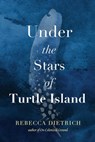 Under the Stars of Turtle Island - Rebecca Dietrich - 9781965320297