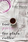 Too Pretty for Plain Coffee - Tyler Hurula - 9781965320303