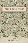 Once I Was a Stone - Emilie Lygren - 9781965320747