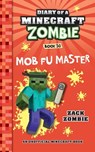 Diary of a Minecraft Zombie Book 30: Mob Fu Master - Zack Zombie - 9781965347799