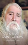 The Life of Saint Cleopa - Archimandrite Ioanichie Balan - 9781965379042