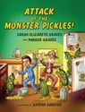 Attack of the Monster Pickles! - Sarah Elizabeth Graves - 9781965388136