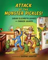 Attack of the Monster Pickles! - Sarah Elizabeth Graves - 9781965388143