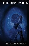 Hidden Parts - Mariam Ahmed - 9781965412275