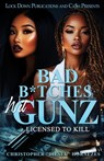 Bad B*tches Wit Gunz - Christopher Hornezes - 9781965448380