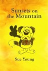Sunsets on the Mountain - Sue Young - 9781965469712