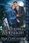 Murder in Moonlight - Mary Lancaster - 9781965539415