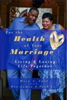 For the Health of Your Marriage - Mary A Ford ; Rev. James A Ford, Jr. - 9781965561041